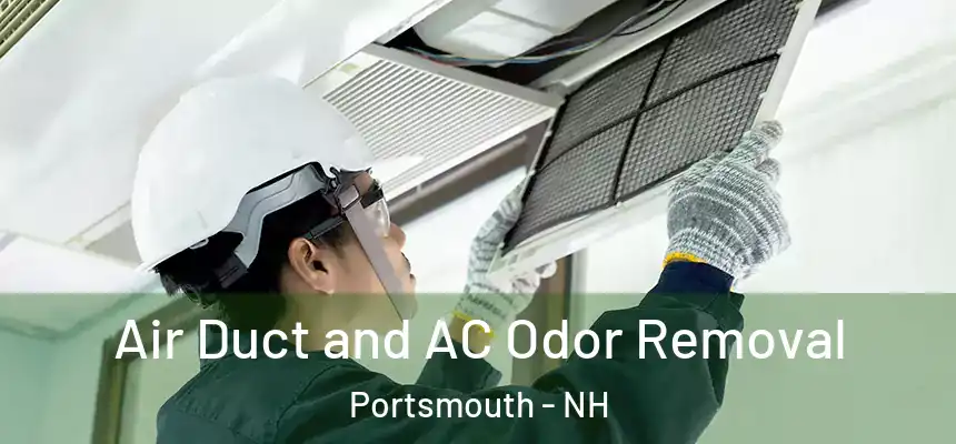 Air Duct and AC Odor Removal Portsmouth - NH