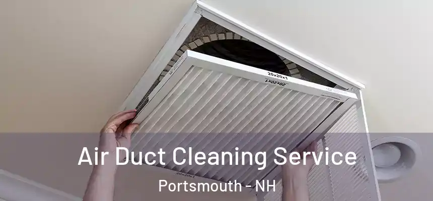  Air Duct Cleaning Service Portsmouth - NH