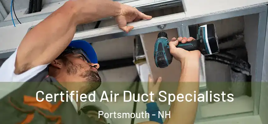  Certified Air Duct Specialists Portsmouth - NH
