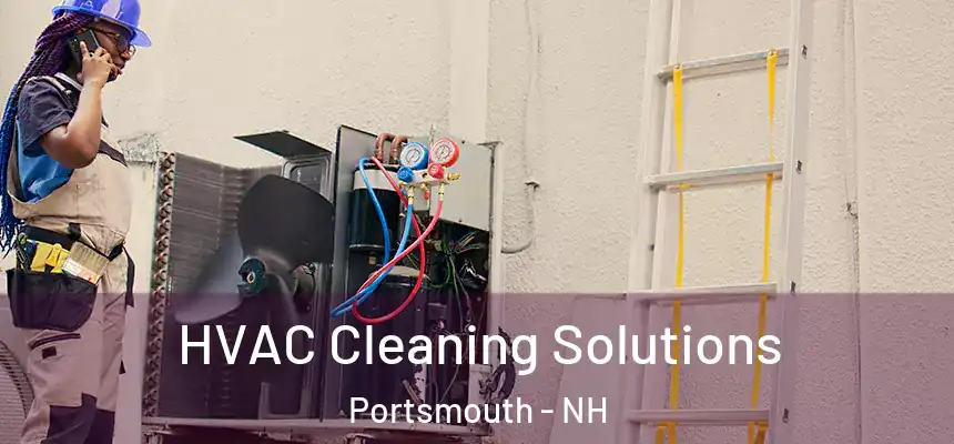  HVAC Cleaning Solutions Portsmouth - NH